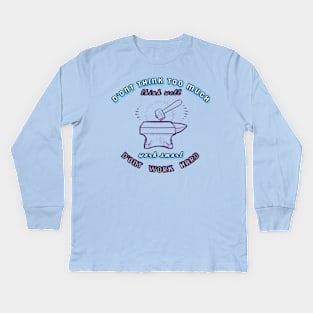 work smart don't work hard Kids Long Sleeve T-Shirt